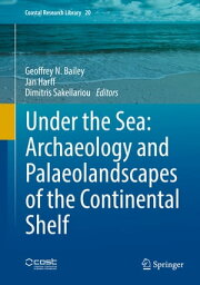 Under the Sea: Archaeology and Palaeolandscapes of the Continental Shelf【電子書籍】