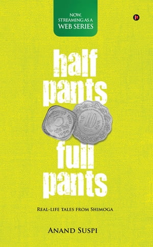 HALF PANTS FULL PANTS【電子書籍】[ ANAND S