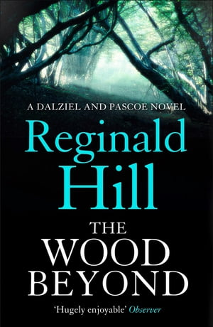 The Wood Beyond (Dalziel & Pascoe, Book 14)