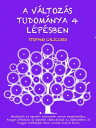 ŷKoboŻҽҥȥ㤨A V?LTOZ?S TUDOM?NYA 4 L?P?SBEN: Strat?gi?k ?s operat?v technik?k annak meg?rt?s?hez, hogyan ?rhet?nk el jelent?s v?ltoz?sokat az ?let?nkben, ?s hogyan tarthatjuk fenn azokat hossz? t?vonŻҽҡ[ Stefano Calicchio ]פβǤʤ242ߤˤʤޤ