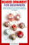 BEADED ORNAMENTS FOR BEGINNERS