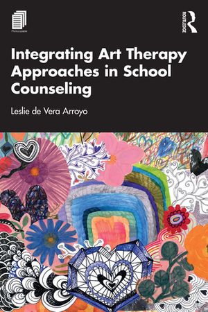 Integrating Art Therapy Approaches in School Counseling