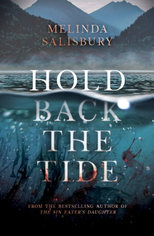 Hold Back the Tide【電子書籍】[ Melinda Salisbury ]