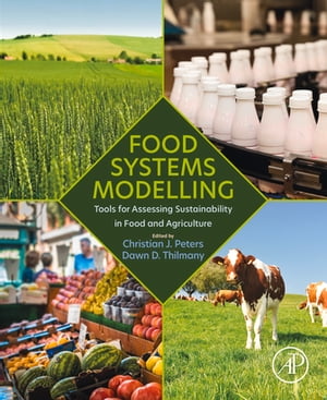 Food Systems Modelling Tools for Assessing Sustainability in Food and Agriculture【電子書籍】