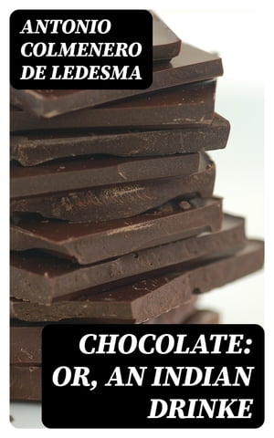 Chocolate: or, An Indian Drinke