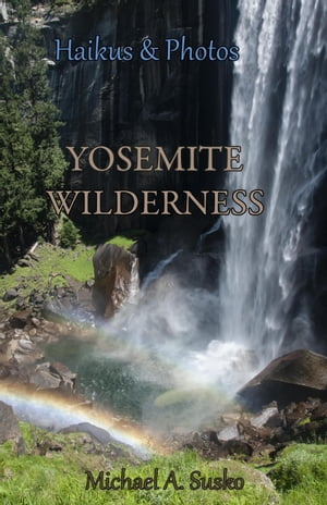 Haikus and Photos: Yosemite Wilderness