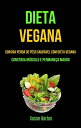 ŷKoboŻҽҥȥ㤨Dieta Vegana : Consiga Perda De Peso Saud?vel Com Dieta Vegana (Construa M?sculo E Permane?a MagroŻҽҡ[ Susan Barton ]פβǤʤ350ߤˤʤޤ