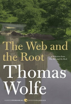 The Web and The Root【電子書籍】[ Thomas Wolfe ]