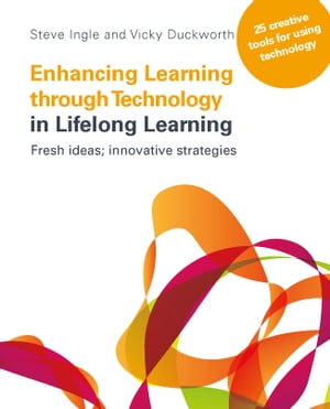 Enhancing Learning Through Technology In Lifelong Learning: Fresh Ideas: Innovative Strategies