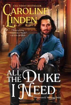All the Duke I Need Desperately Seeking Duke【電子書籍】[ Caroline Linden ]