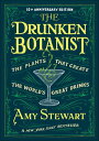 The Drunken Botanist The Plants that Create the World's Great Drinks: 10th Anniv...