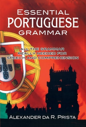 Essential Portuguese Grammar【電子書籍】 Alexander da R. Prista