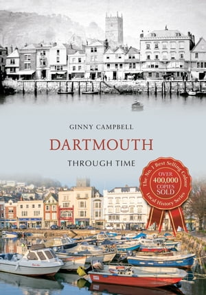 Dartmouth Through Time【電子書籍】[ Ginny Campbell ]