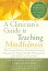 A Clinician's Guide to Teaching Mindfulness