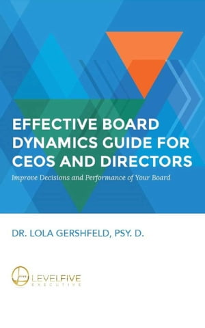 Effective Board Dynamics Guide for CEOs and Directors