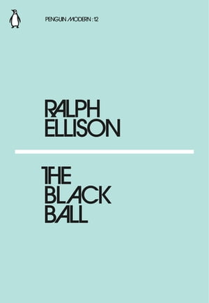 The Black Ball【電子書籍】[ Ralph Ellison 