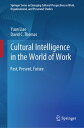 Cultural Intelligence in the World of Work Past, Present, Future【電子書籍】 Yuan Liao