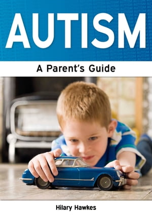 Autism: A Parent's Guide