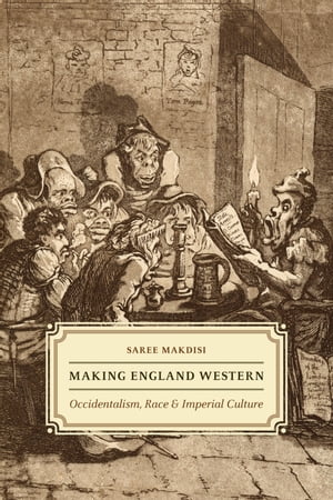 Making England Western Occidentalism, Race, and Imperial CultureŻҽҡ[ Saree Makdisi ]