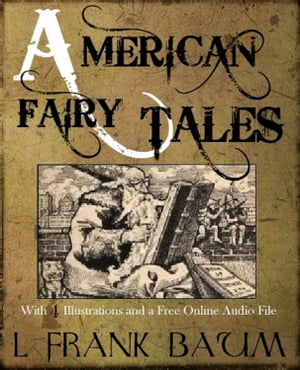 American Fairy Tales: With 4 Illustrations and a