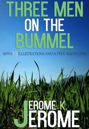 Three Men on the Bummel: With 13 Illustrations a