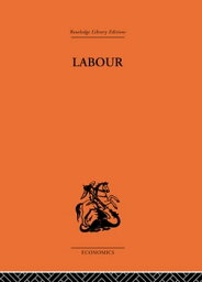 Labour【電子書籍】[ P. Sargant Florence ]