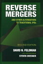 Reverse Mergers And Other Alternatives to Traditional IPOs【電子書籍】 David N. Feldman