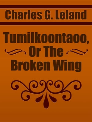 Tumilkoontaoo, Or The Broken Wing【電子書籍