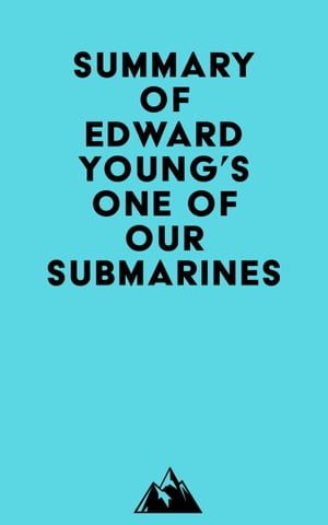 Summary of Edward Young's One of Our Submarines