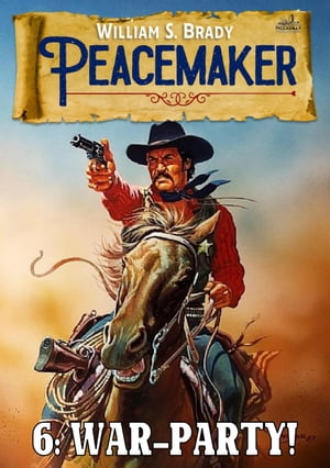 War-Party! (A Peacemaker Western #6)