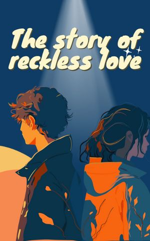 The story of reckless love