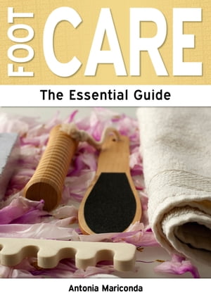 Foot Care: The Essential Guide