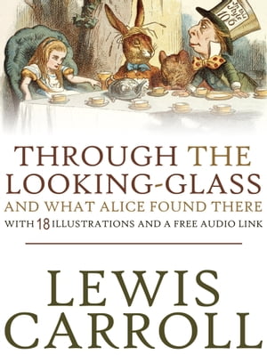 Through the Looking-Glass and What Alice Found T