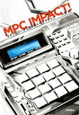 MPC IMPACT テクノロジーから読み解くヒップホップ【電子書籍】 大島純