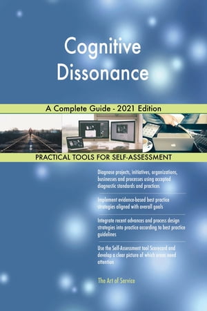 Cognitive Dissonance A Complete Guide - 2021 Edition【電子書籍】 Gerardus Blokdyk