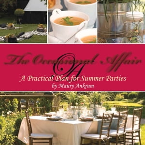 The Occasional Affair: A Practical Plan for Summer Parties