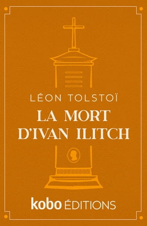 La Mort d'Ivan Ilitch【電子書籍】[ L?on Tolsto? ]