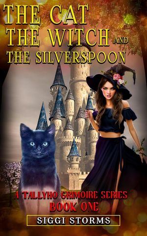 The Cat, the Witch, and the Silverspoon A Tallyho Grimoire Series, #1