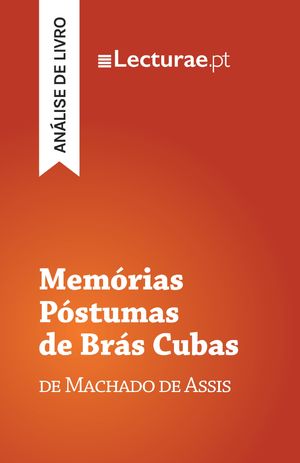 Mem?rias P?stumas de Br?s Cubas ー Machado de Assis (an?lise de livro)【電子書籍】[ Tom?s Rodrigues ]