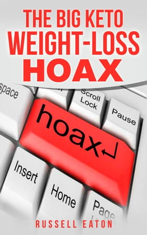 The Big Keto Weight-Loss Hoax