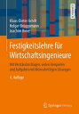 Festigkeitslehre f?r Wirtschaftsingenieure Mit Verst?ndnisfragen, vielen Beispielen und Aufgaben mit kleinschrittigen L?sungen