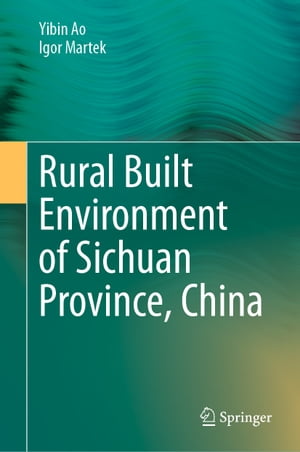 楽天楽天Kobo電子書籍ストアRural Built Environment of Sichuan Province, China【電子書籍】[ Yibin Ao ]