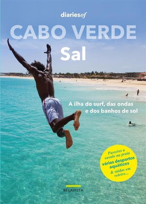 Cabo Verde ? Sal A ilha do surf, das ondas e dos banhos de sol【電子書籍】[ Anabela Valente ]