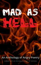 Mad as Hell: An Anthology of Angry Poetry【電子書籍】 Simple Simons Press