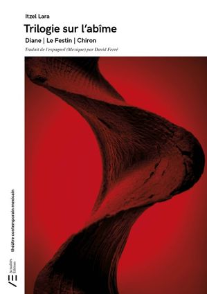 Trilogie sur l’ab?me【電子書籍】[ Itzel Lara ]