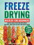 Freeze Drying Mastery for Beginners: Complete Guide to Long-Term Food Storage, Save Money, Reduce Waste and Keep Your Pantry Stocked