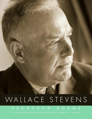 Selected Poems of Wallace Stevens【電子書籍】 Wallace Stevens