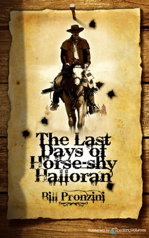 The Last Days of Horse-Shy HalloranŻҽҡ[ Bill Pronzini ]