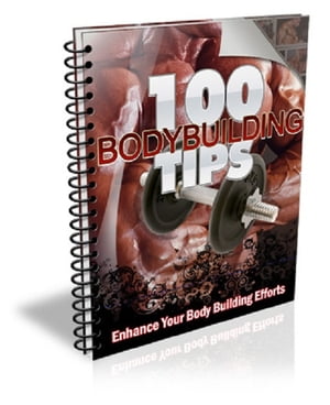 100 Bodybuilding Tips