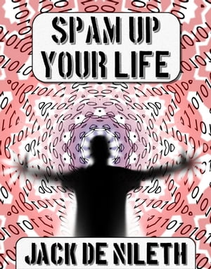 Spam up your Life【電子書籍】[ Jack de Nileth ]